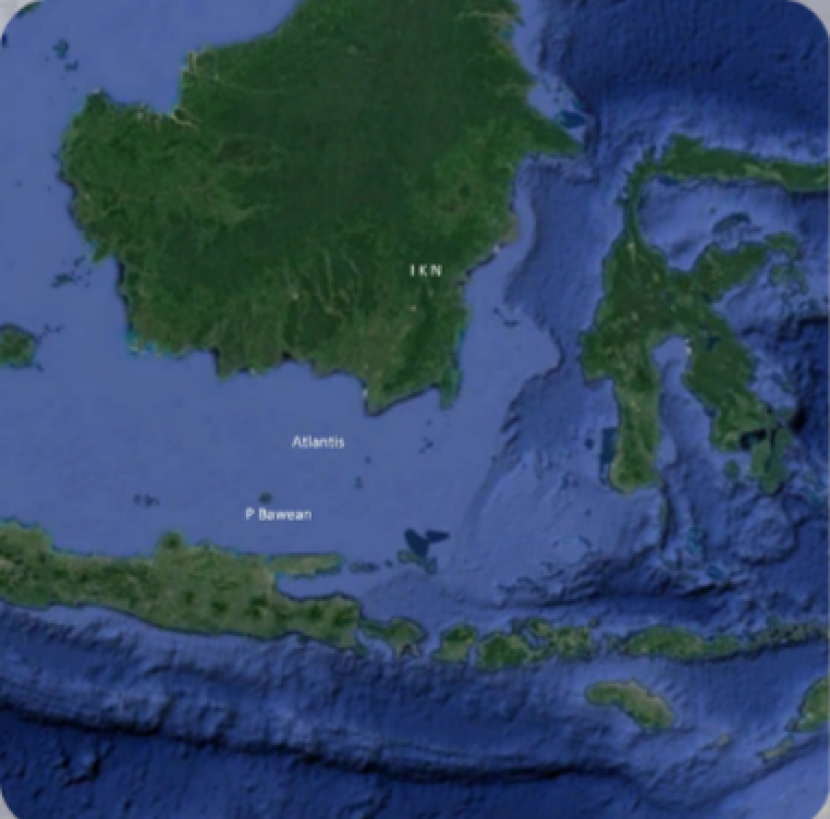 Antara IKN, Pulau Bawean dan Kota Atlantis yang Hilang